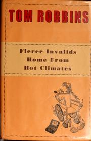 Front cover of Fierce Invalids Home From Hot Climates by Tom Robbins