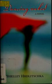 Cover of Dancing Naked by Shelley Hrdlitschka