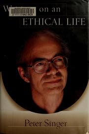 Front cover of Writings on an ethical life by Peter Singer