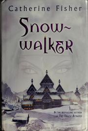 Front cover of Snow-Walker (Snow-Walker #1-3) by Catherine Fisher