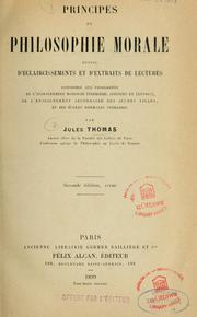 Front cover of Principes de philosophie morale suivis d'éclaircissements et d'extraits de lectures conformes aux programmes de l'enseignement moderne (première, sciences et lettres), de l'enseignement secondaire des jeunes filles et des écoles normales primaires by Jules Thomas