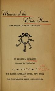 Front cover of Mistress of the White House by Helen L. Morgan
