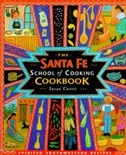 Cover of The Santa Fe School of Cooking cookbook by Susan Curtis
