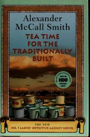 Cover of Tea time for the traditionally built by Alexander McCall Smith