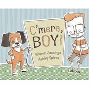 Cover of C'mere Boy by Sharon Jennings