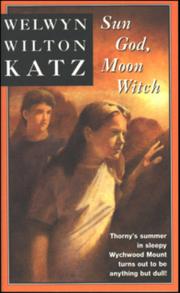 Front cover of Sun God Moon Witch by Welwyn Wilton Katz