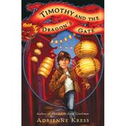 Front cover of Timothy and the Dragon's Gate by Adrienne Kress