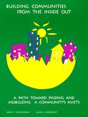Front cover of Building communities from the inside out: a path toward finding and mobilizing a community's assets by John P. Kretzman