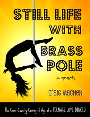 Cover of Still Life With Brass Pole by Craig Machen