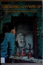 Front cover of Growing Anyway Up by Florence Parry Heide