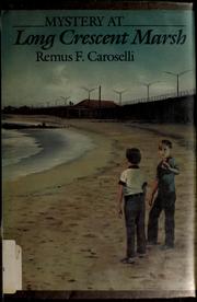 Front cover of Mystery at Long Crescent Marsh by Remus F. Caroselli