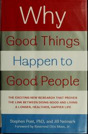 Front cover of Why good things happen to good people by Stephen Garrard Post