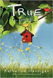 Front cover of True (...Sort Of) by Katherine Hannigan