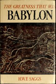 Front cover of The greatness that was Babylon by H. W. F. Saggs