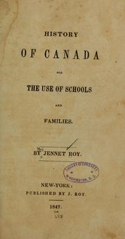 Front cover of History of Canada for the use of schools and families by Jennet Roy
