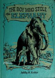 Front cover of The boy who stole the elephant by Julilly House Kohler