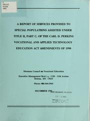Front cover of A report of services provided to special populations assisted under Title II, Part C, of the Carl D. Perkins Vocational and Applied Technology Education Act Amendments of 1990 by United States