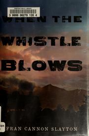 Cover of When the whistle blows by Fran Cannon Slayton