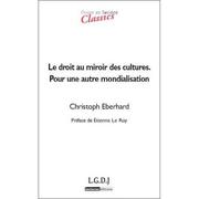 Cover of Le droit au miroir des cultures. Pour une autre mondialisation by Christoph Eberhard