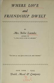 Front cover of Where love and friendship dwelt by Marie Belloc Lowndes
