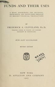 Cover of Funds and their uses by Cleveland, Frederick Albert