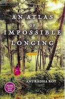Front cover of An atlas of impossible longing by Anuradha Roy
