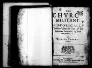 Front cover of The chvrc[h] militant, historically continued from the yeare of our Saviovrs incarnation 33. untill this present, 1640 by Vaughan, William
