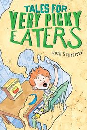 Front cover of Tales for Very Picky Eaters by Josh Schneider