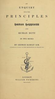 Front cover of An enquiry into the principles of human happiness and human duty by Ramsay, George