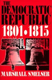 Cover of The democratic republic, 1801-1815 by Marshall Smelser