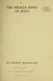 Front cover of The miracle songs of Jesus by Wilson MacDonald