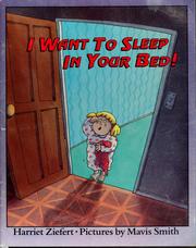 Front cover of I want to sleep in your bed! by Harriet Ziefert