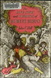 Front cover of The love songs and heroines of Robert Burns by Robert Burns