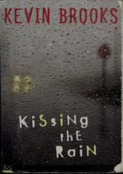 Front cover of Kissing the rain by Kevin Brooks
