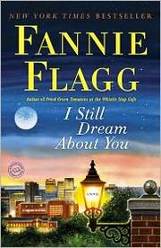 Cover of I Still Dream About You by Fannie Flagg