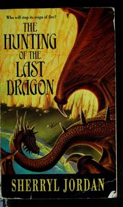 Front cover of The hunting of the last dragon by Sherryl Jordan