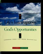 Front cover of Life's interruptions, God's opportunities by Larry Jones