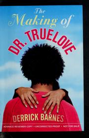 Front cover of The making of Dr. Truelove by Derrick Barnes