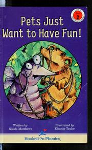Front cover of Pets just want to have fun by Nicola Matthews