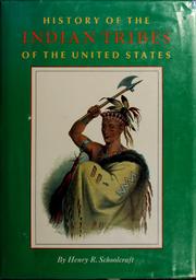 Cover of Information respecting the history, condition and prospects of the Indian tribes of the United States by Henry Rowe Schoolcraft