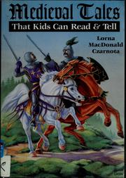 Cover of Medieval tales that kids can read & tell by Lorna Czarnota