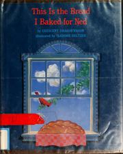 Cover of This is the bread I baked for Ned by Crescent Dragonwagon