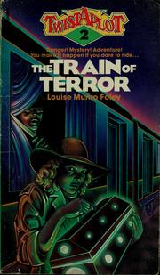 Front cover of The Train of Terror by Louise Munro Foley