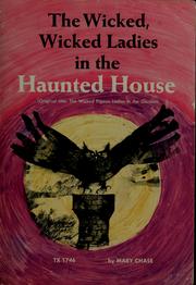 Front cover of The wicked, wicked ladies in the haunted house by Mary Chase