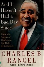 Front cover of And I haven't had a bad day since by Charles B. Rangel