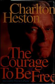 Cover of The courage to be free by Charlton Heston