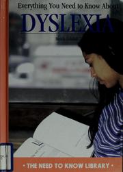 Front cover of Everything you need to know about dyslexia by Meish Goldish