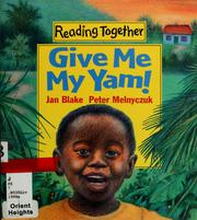 Front cover of Give me my yam by Jan Blake