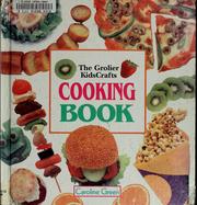 Front cover of The Grolier KidsCrafts cooking book by Caroline Green