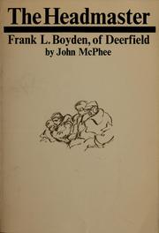 Front cover of The Headmaster, Frank L. Boyden, of Deerfield by John McPhee